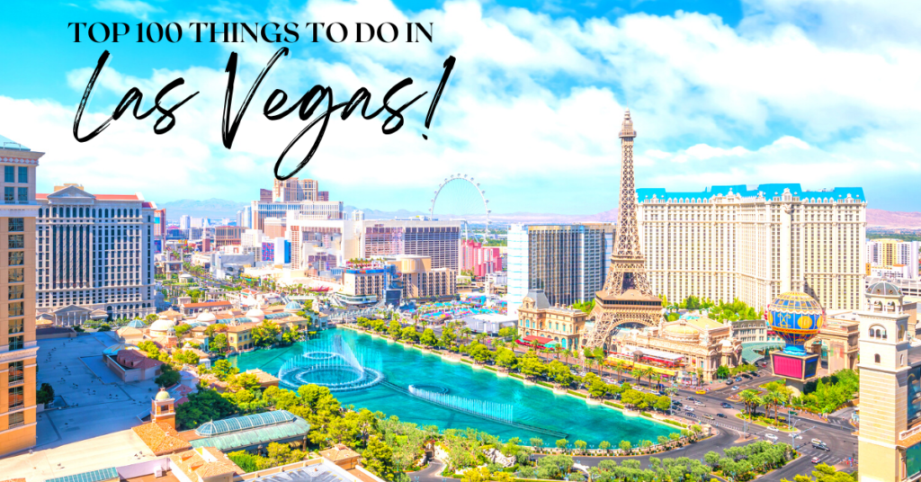 The Top 100 things to do in Vegas! 