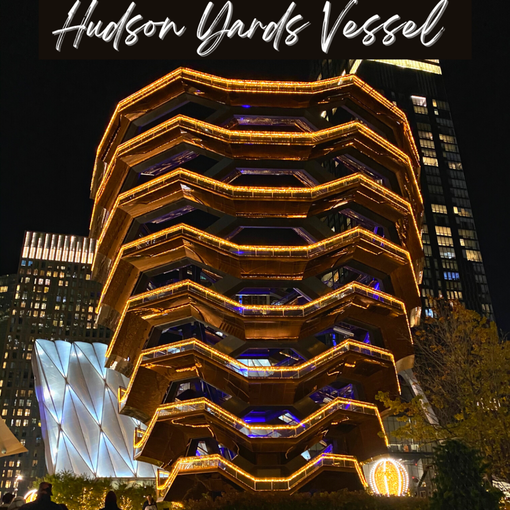 The Vessel at Hudson Yards is one of the coolest things to do with teens in NYC. If you are looking to explore NYC at night, the Vessel is amazing. 